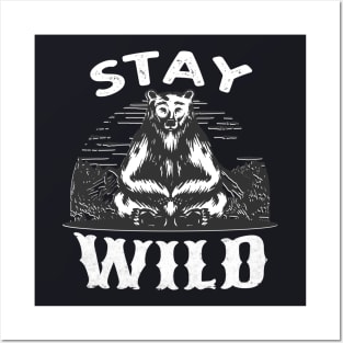 Stay Wild Bear Wilderness Posters and Art